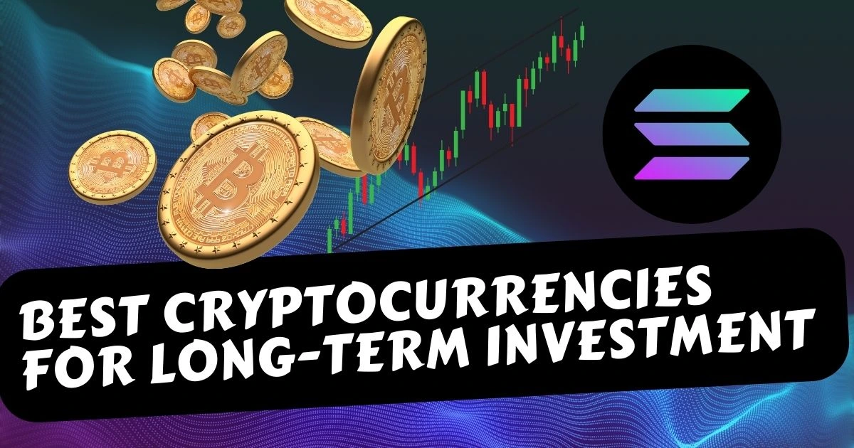 Best Cryptocurrencies for Long-Term Investment in 2025
